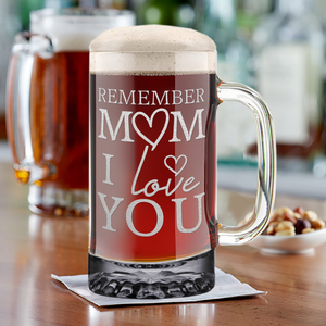 Remember Mom I Love You 16 oz Beer Mug Glass