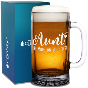 Aunt Like Mom, Only Cooler 16 oz Beer Mug Glass