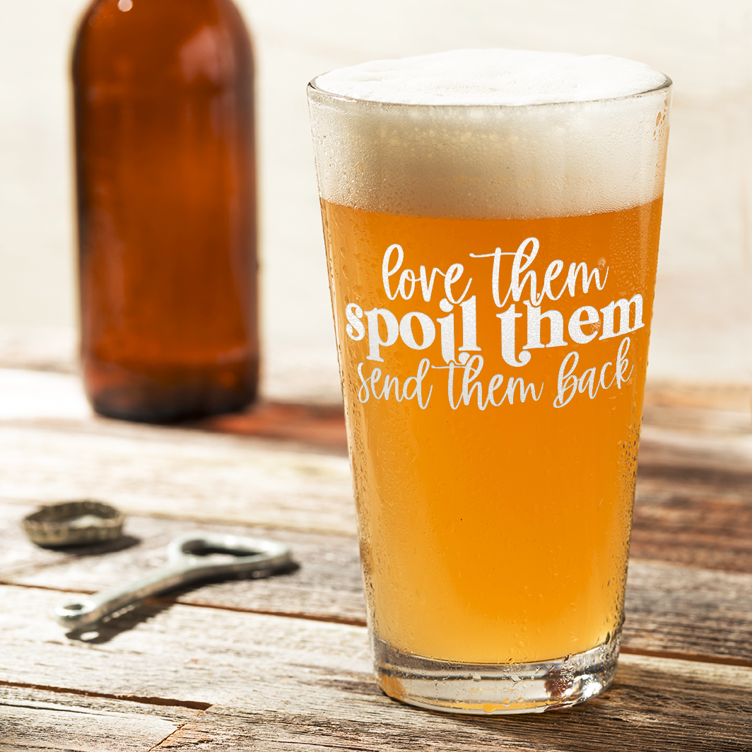 Love Them Spoil Them Engraved Beer Pint Glass