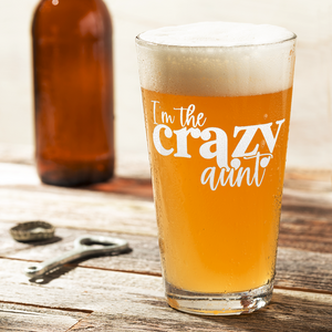 I'm the Crazy Aunt Engraved Beer Pint Glass