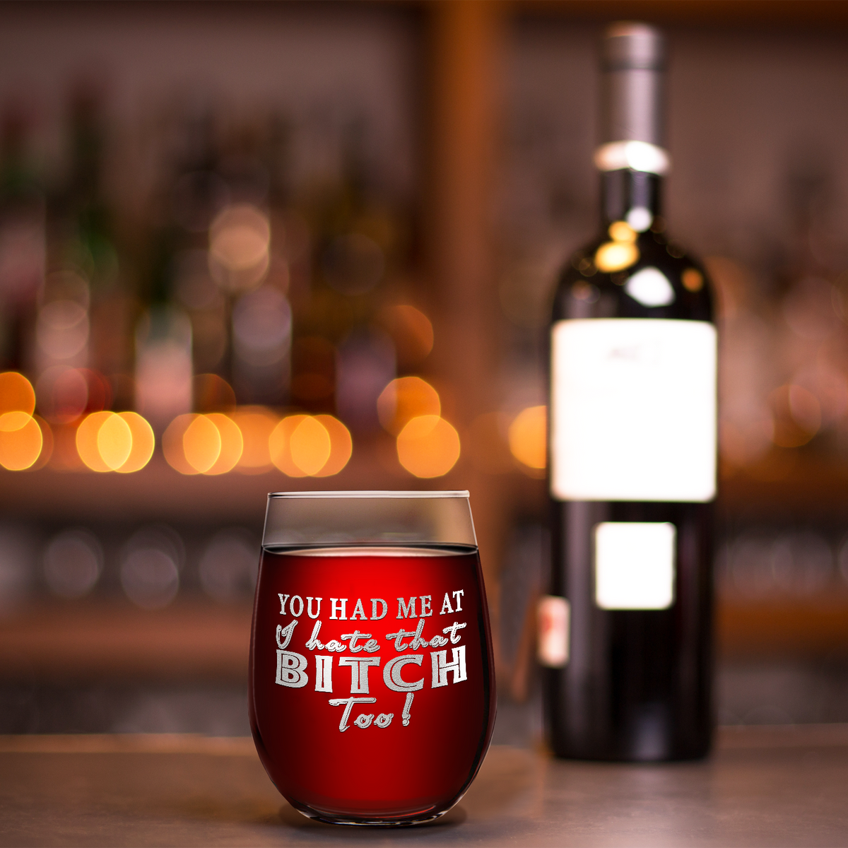 You Had Me at I Hate That Too! Laser Engraved on 15 oz Stemless Wine Glass