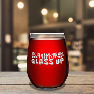 You're a Real Fine Wine on 17oz Stemless Wine Glass