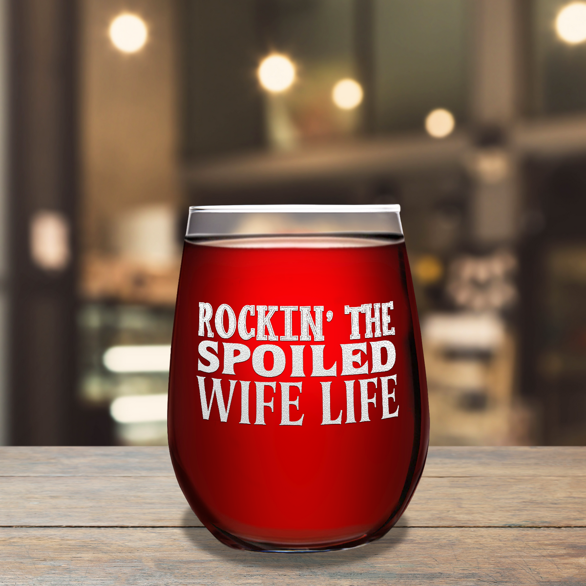 Rockin the Spoiled Wife Life on 17oz Stemless Wine Glass