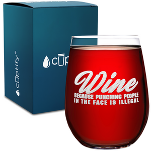 Wine Because Punching People on 17oz Stemless Wine Glass