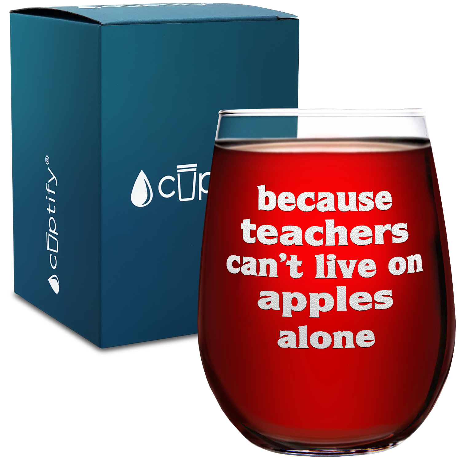 Because Teacher Cant Live on Apples Alone on 17oz Stemless Wine Glass