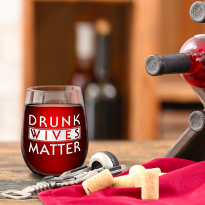 Drunk Wives Matter on 17oz Stemless Wine Glass