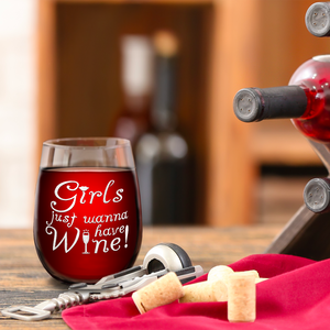 Girls just wanna have Wine on 17oz Stemless Wine Glass