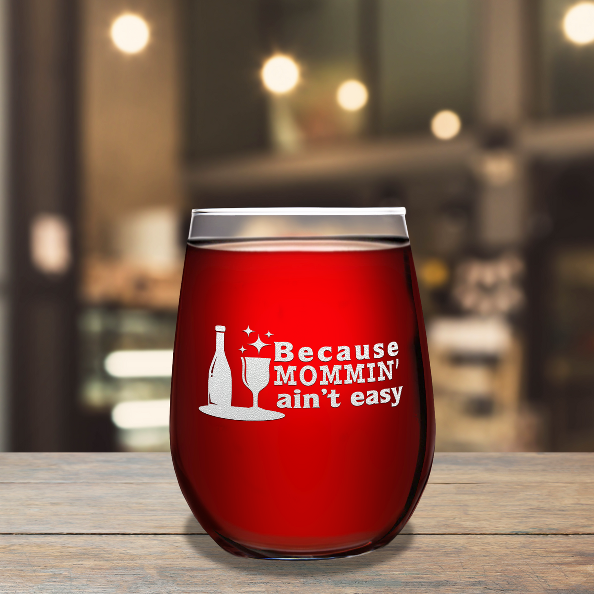Because Mommin Aint Easy on 17oz Stemless Wine Glass