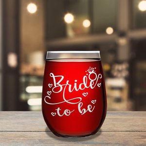 Bride To Be Etched on 17 oz Stemless Wine Glass