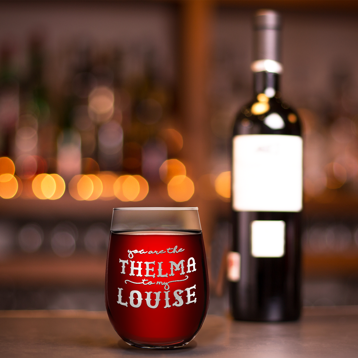 You are the Thelma to my Louise on 17oz Stemless Wine Glass