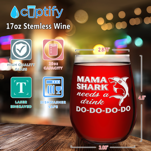 Mama Shark Needs a Drink on 17oz Stemless Wine Glass