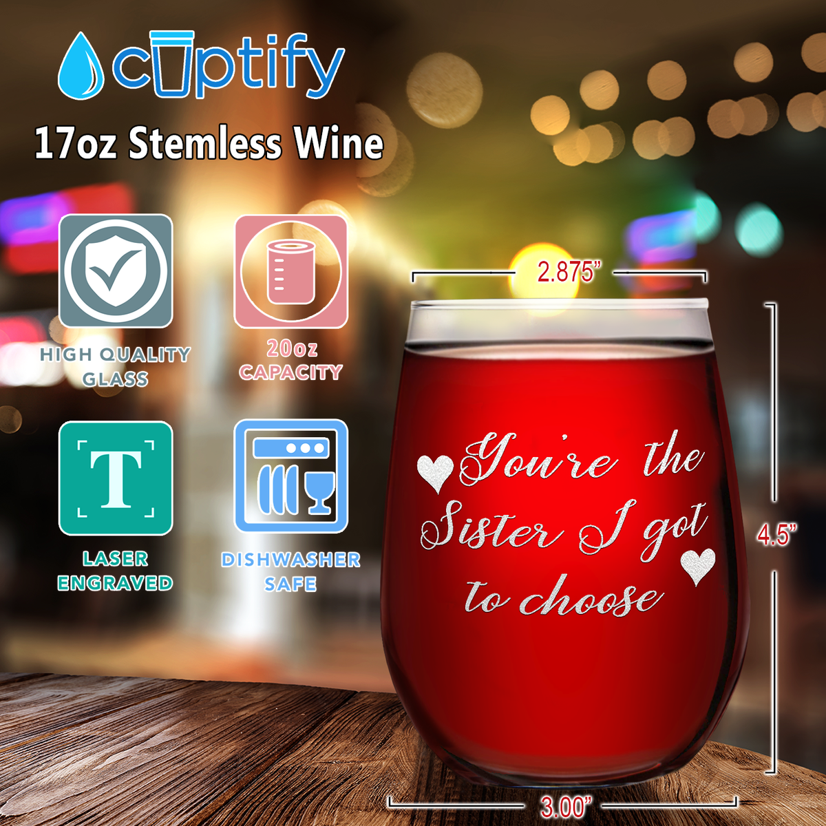You're the Sister I Got to Choose on 17oz Stemless Wine Glass