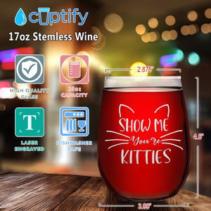 Show me your Kitties on 17oz Stemless Wine Glass