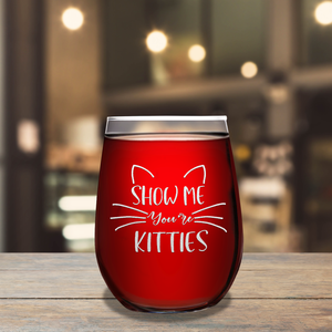 Show me your Kitties on 17oz Stemless Wine Glass
