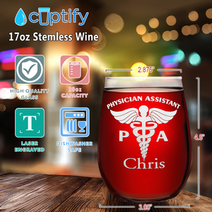 Personalized PA Physician Assistant 17oz Stemless Wine Glass