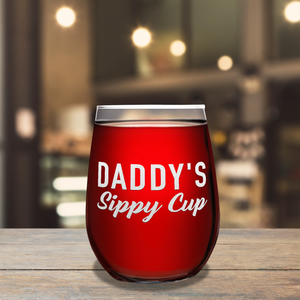 Daddy's Sippy Cup Laser Engraved on 15 oz Stemless Wine Glass