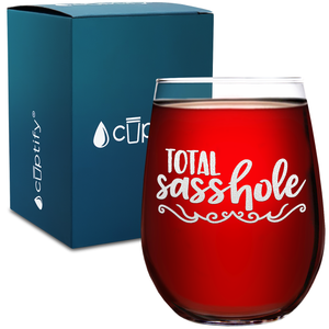 Total Sasshole on 17oz Stemless Wine Glass