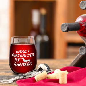 Easily Distracted by Wieners Laser Engraved on 15 oz Stemless Wine Glass