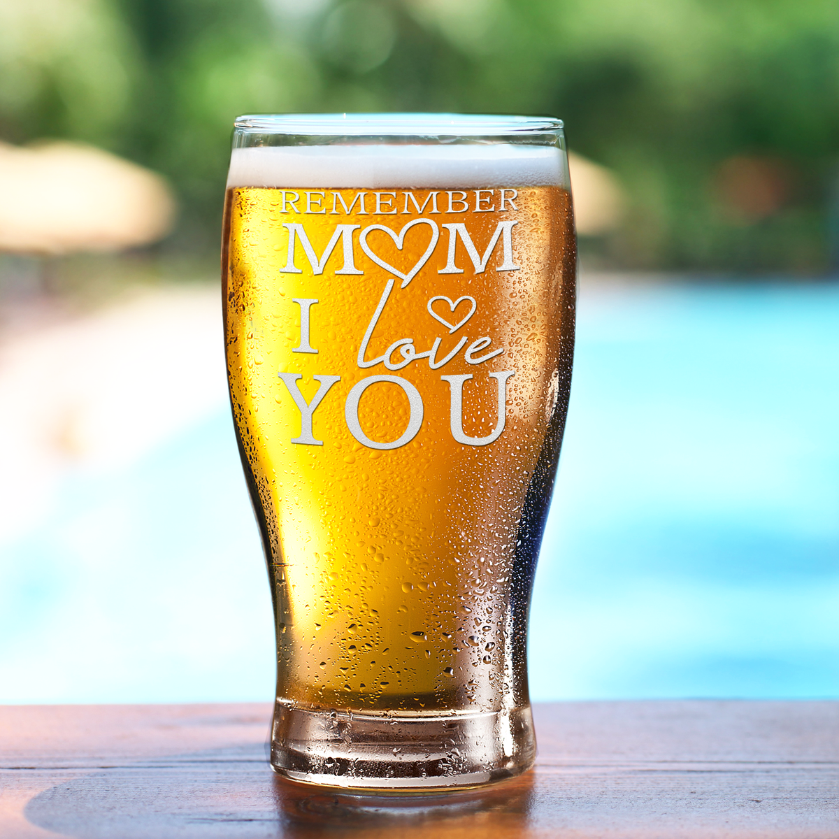 Remember Mom I Love You Etched on 20 oz Pub Glass