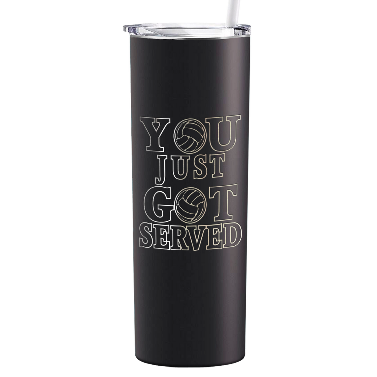 You Just Got Served Laser Engraved on Stainless Steel Volleyball Tumbler