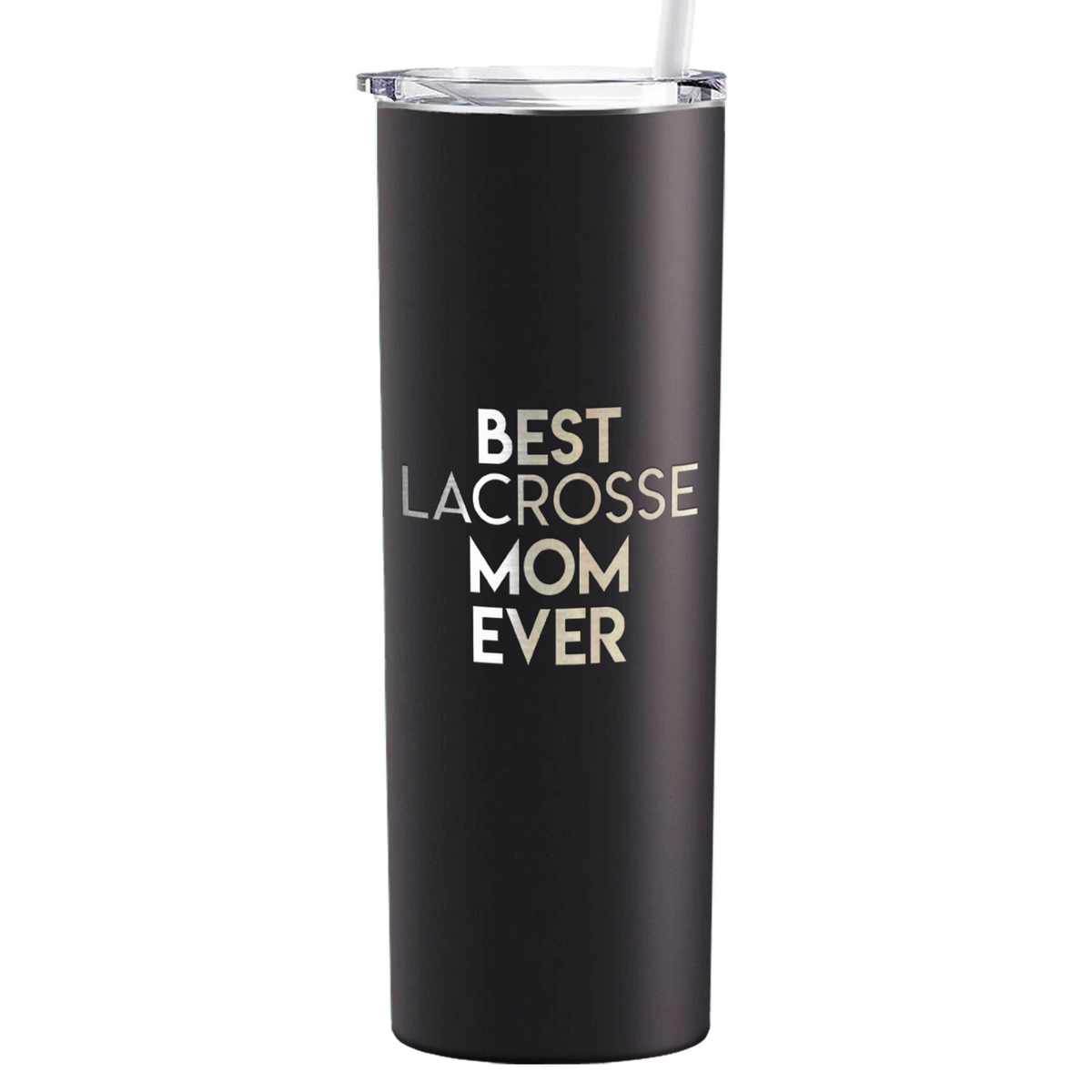 Best Lacrosse Mom Ever Laser Engraved on Stainless Steel Lacrosse Tumbler