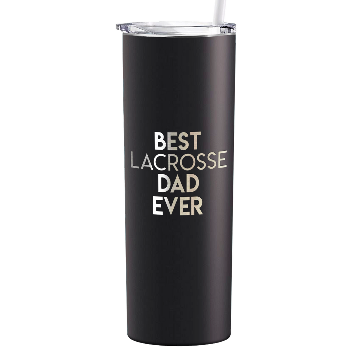 Best Lacrosse Dad Ever Laser Engraved on Stainless Steel Lacrosse Tumbler