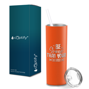 Be Stronger Than Your Excuses Laser Engraved on Stainless Steel Motivational Tumbler