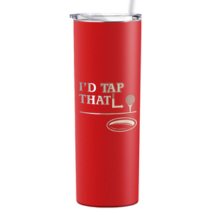 I'd Tap That Golf Ball Laser Engraved on Stainless Steel Golf Tumbler