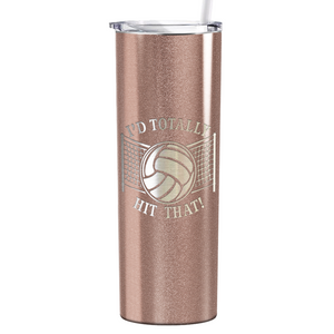 I'd Totally Hit That Laser Engraved on Stainless Steel Volleyball Tumbler