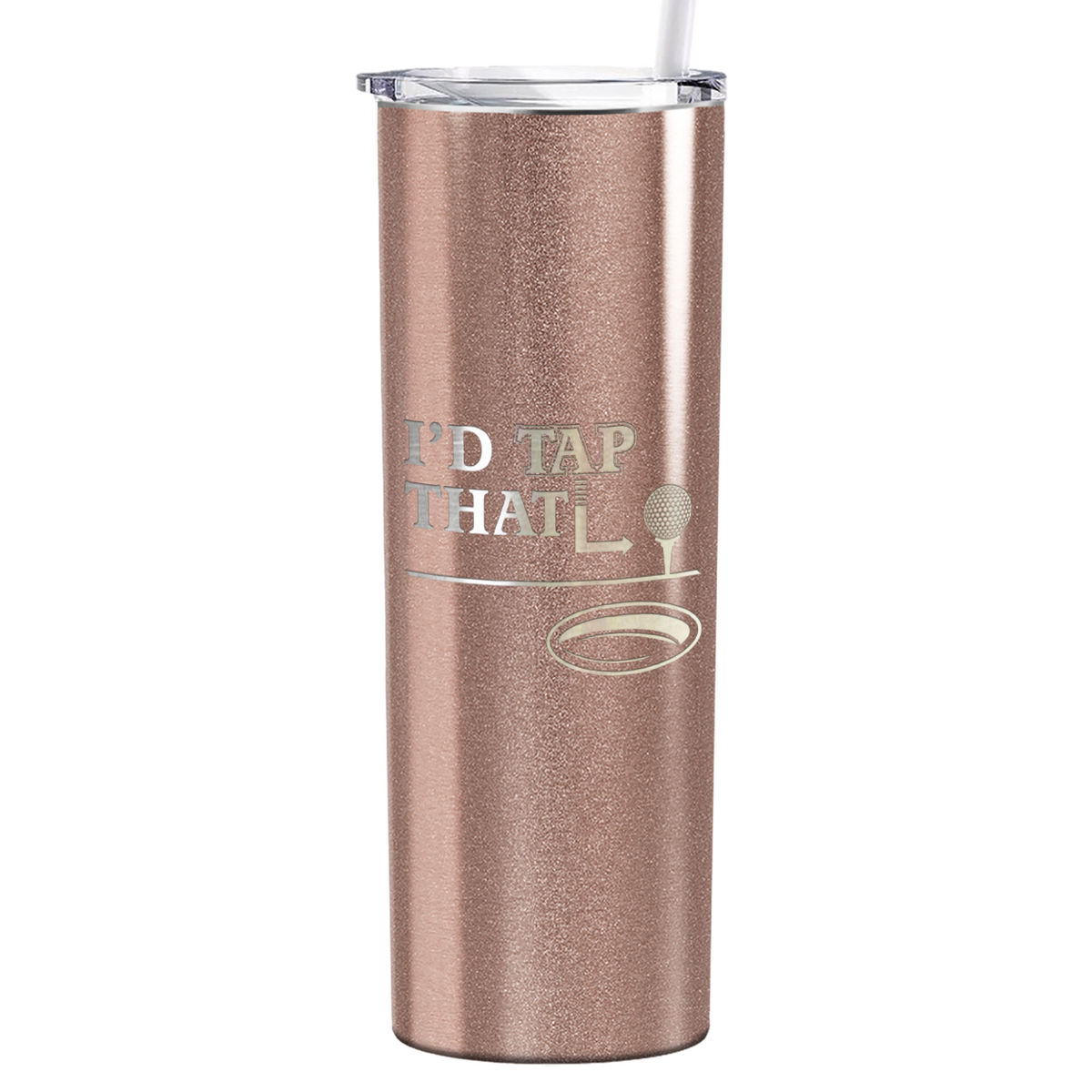 I'd Tap That Golf Ball Laser Engraved on Stainless Steel Golf Tumbler
