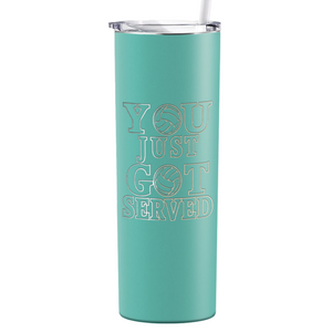 You Just Got Served Laser Engraved on Stainless Steel Volleyball Tumbler