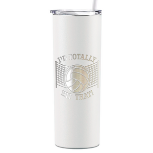 I'd Totally Hit That Laser Engraved on Stainless Steel Volleyball Tumbler