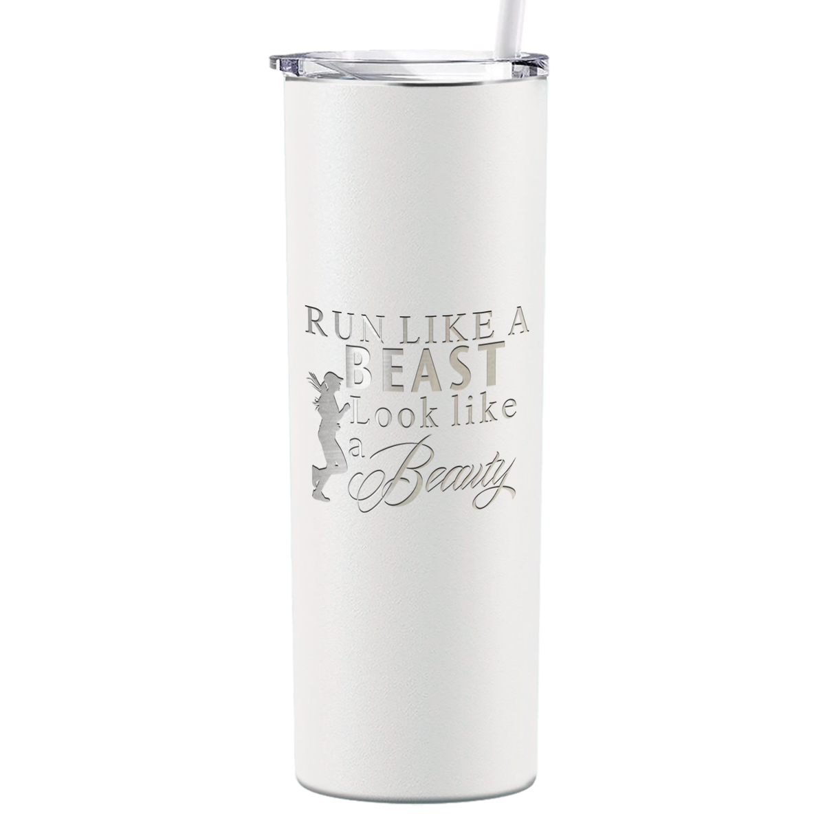 Run Like a Beast Look Like a Beauty Laser Engraved on Stainless Steel Cross Country Tumbler