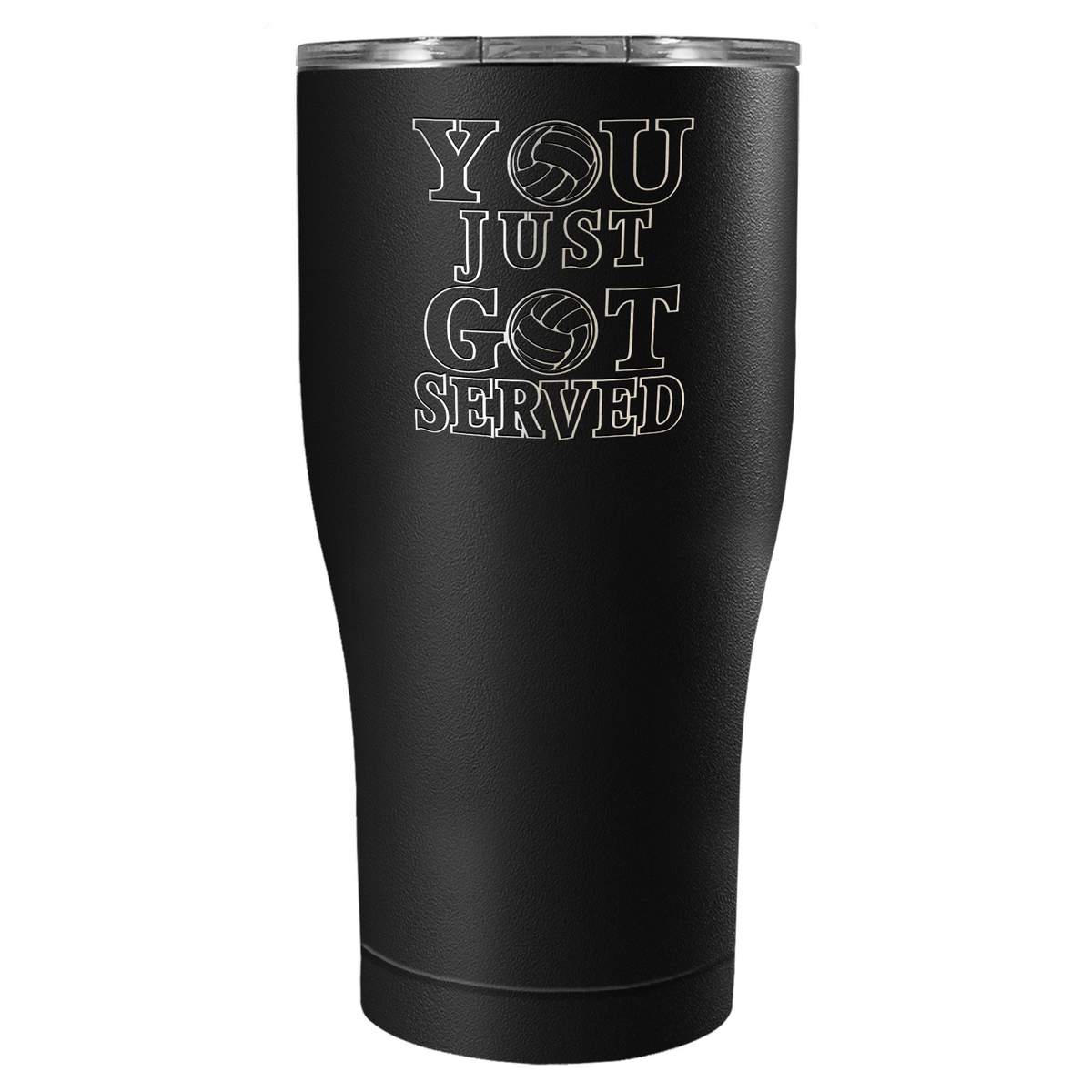 You Just Got Served Laser Engraved on Stainless Steel Volleyball Tumbler