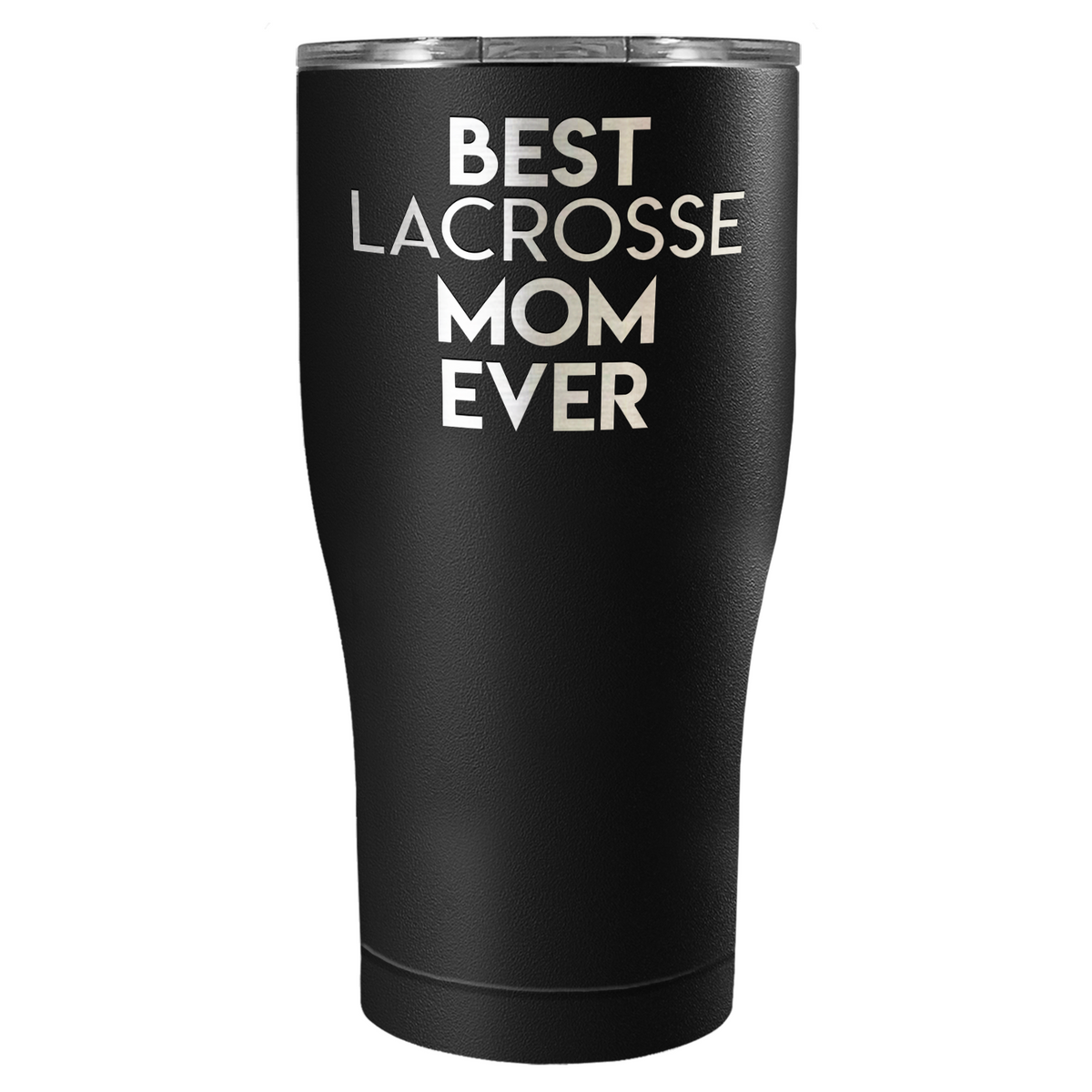 Best Lacrosse Mom Ever Laser Engraved on Stainless Steel Lacrosse Tumbler