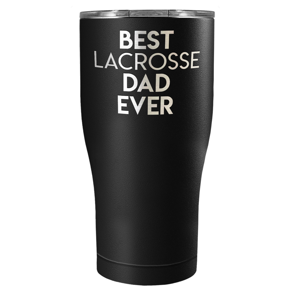 Best Lacrosse Dad Ever Laser Engraved on Stainless Steel Lacrosse Tumbler