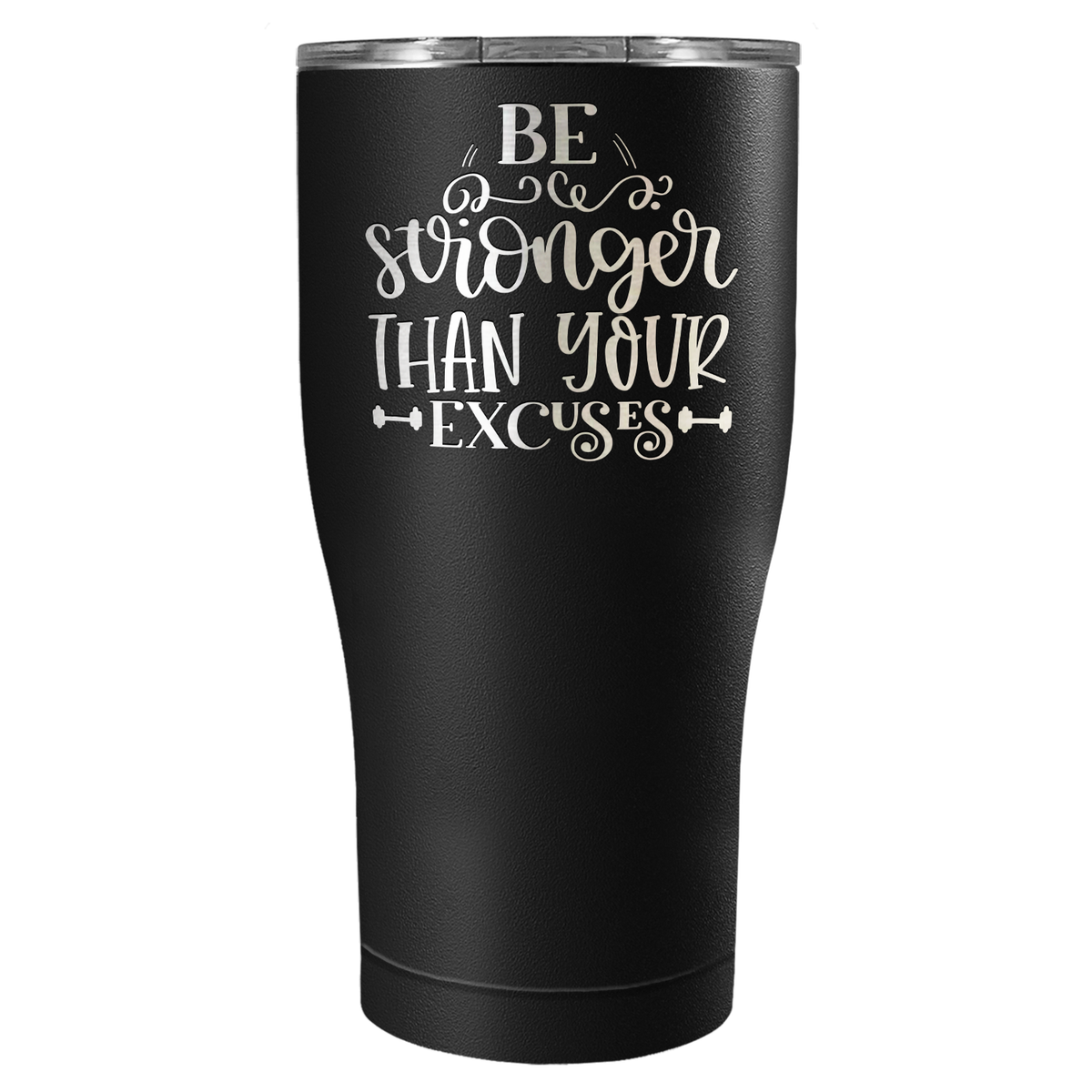 Be Stronger Laser Engraved on Stainless Steel Motivational Tumbler