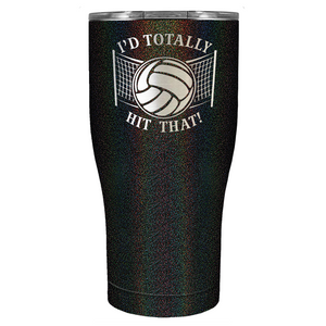 I'd Totally Hit That Laser Engraved on Stainless Steel Volleyball Tumbler