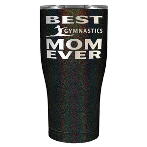 Best Gymnastics Mom Ever Laser Engraved on Stainless Steel Gymnastics Tumbler