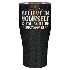 You Will be Unstoppable Laser Engraved on Stainless Steel Motivational Tumbler