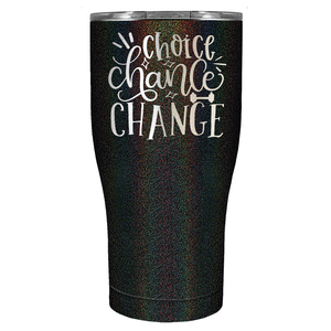 Choice Chance Change Laser Engraved on Stainless Steel Motivational Tumbler
