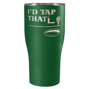 I'd Tap That Golf Ball Laser Engraved on Stainless Steel Golf Tumbler