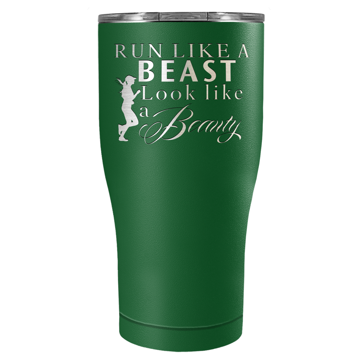 Run Like a Beast Look Like a Beauty Laser Engraved on Stainless Steel Cross Country Tumbler