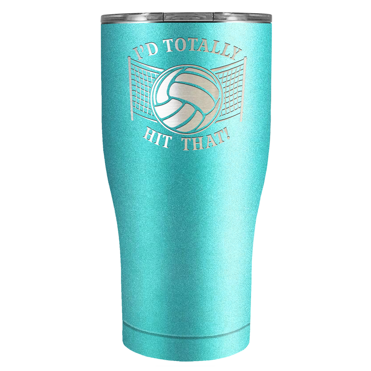 I'd Totally Hit That Laser Engraved on Stainless Steel Volleyball Tumbler