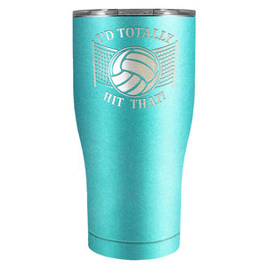 I'd Totally Hit That Laser Engraved on Stainless Steel Volleyball Tumbler