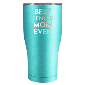 Best Tennis Mom Ever Laser Engraved on Stainless Steel Tennis Tumbler