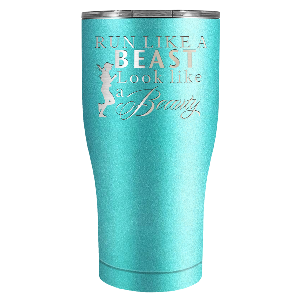 Run Like a Beast Look Like a Beauty Laser Engraved on Stainless Steel Cross Country Tumbler