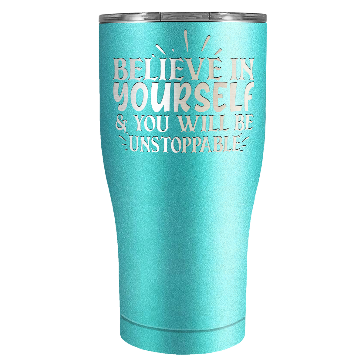 You Will be Unstoppable Laser Engraved on Stainless Steel Motivational Tumbler