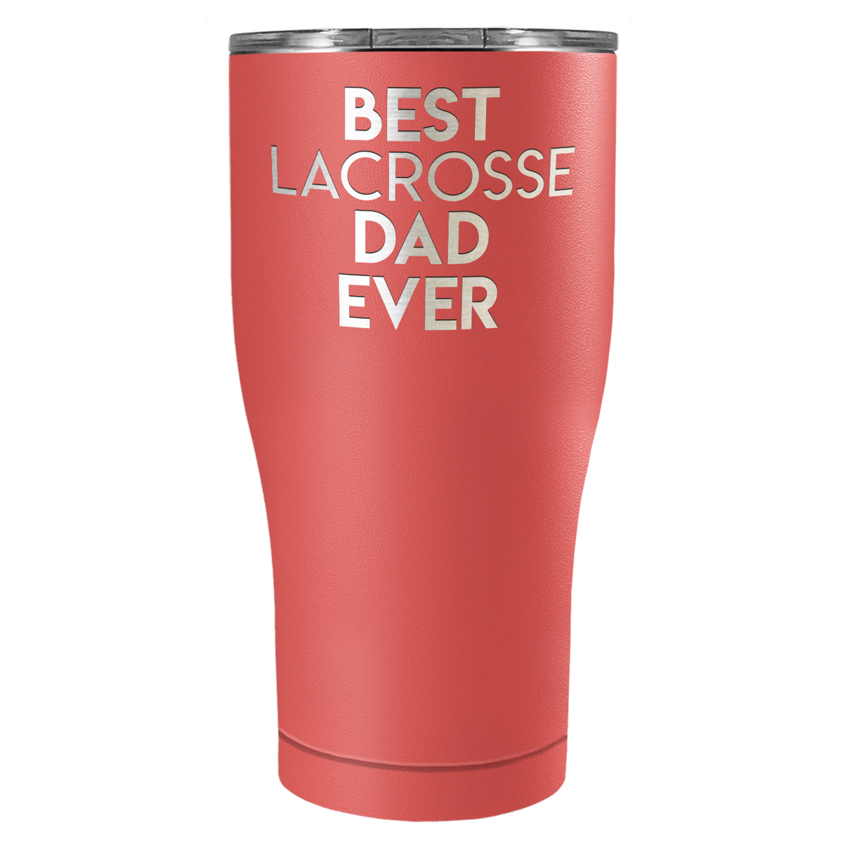 Best Lacrosse Dad Ever Laser Engraved on Stainless Steel Lacrosse Tumbler