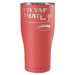 I'd Tap That Golf Ball Laser Engraved on Stainless Steel Golf Tumbler